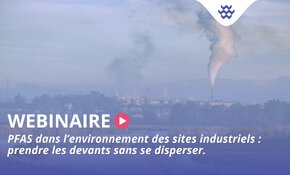 Webinaire PFAS : Un contenu structuré pour passer à l’action