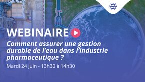 WEBINAIRE TAUW France : vers une gestion durable de l'eau dans l'industrie pharmaceutique